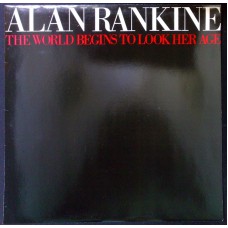 ALAN RANKINE The World Begins To Look Her Age (Les Disques Du Crépuscule – TWI 672) Belgium 1986 LP (Electronic Style: Synth-pop)
